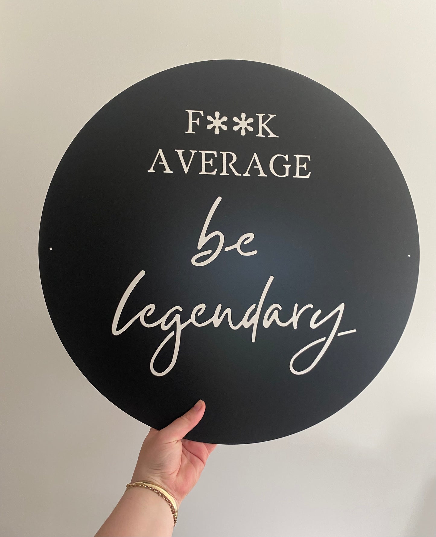 F**K average, be legendary
